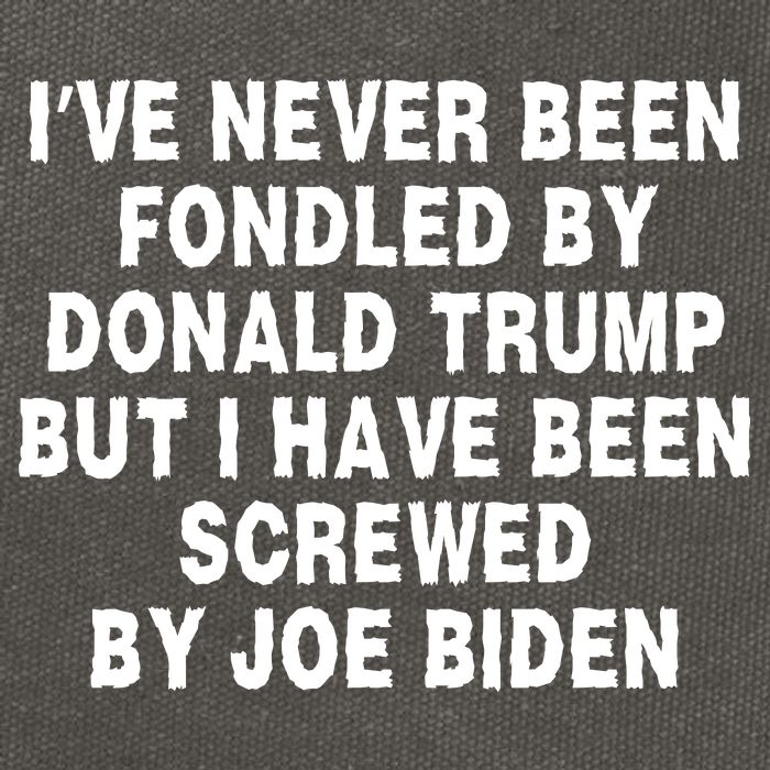 I’ve Never Been Fondled By Donald Trump But I Have Been Screwed By Joe Biden Cotton Canvas Backpack