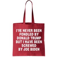 I’ve Never Been Fondled By Donald Trump But I Have Been Screwed By Joe Biden Bag