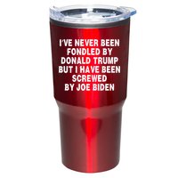 I’ve Never Been Fondled By Donald Trump But I Have Been Screwed By Joe Biden Tumbler