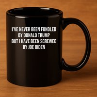 I’ve Never Been Fondled By Donald Trump But 11oz C Handle Ceramic Mug