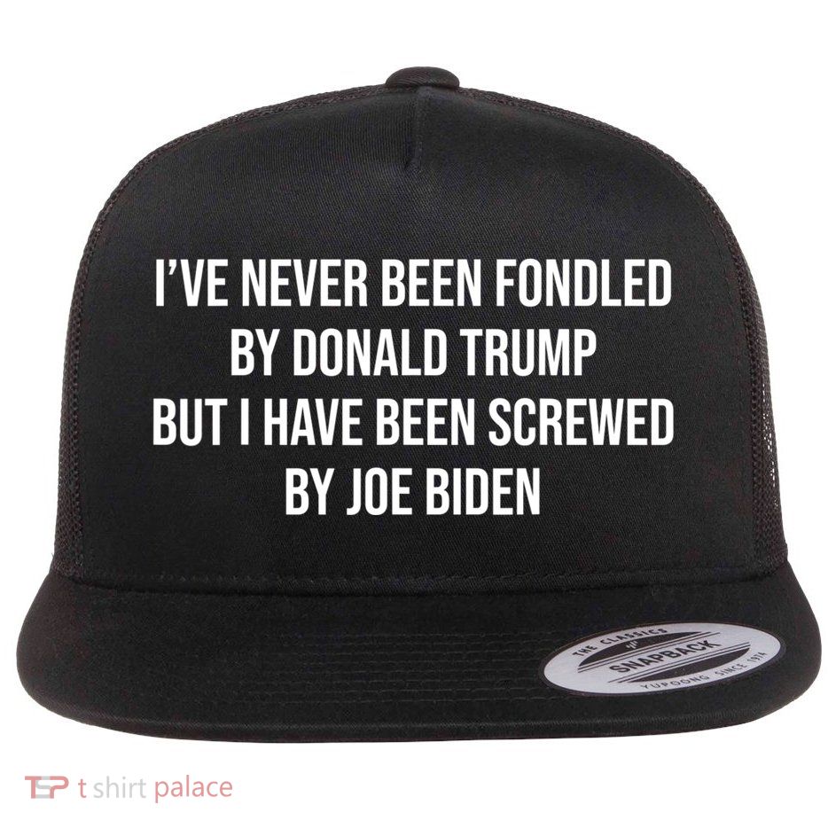 I’ve Never Been Fondled By Donald Trump But Flatbill Hat