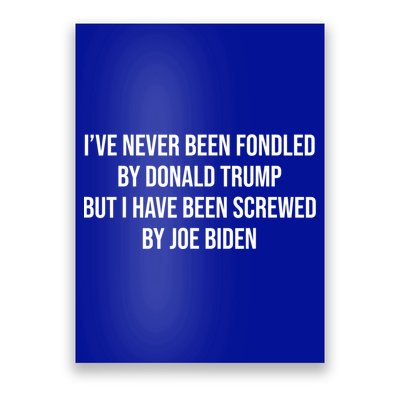I’ve Never Been Fondled By Donald Trump But Poster