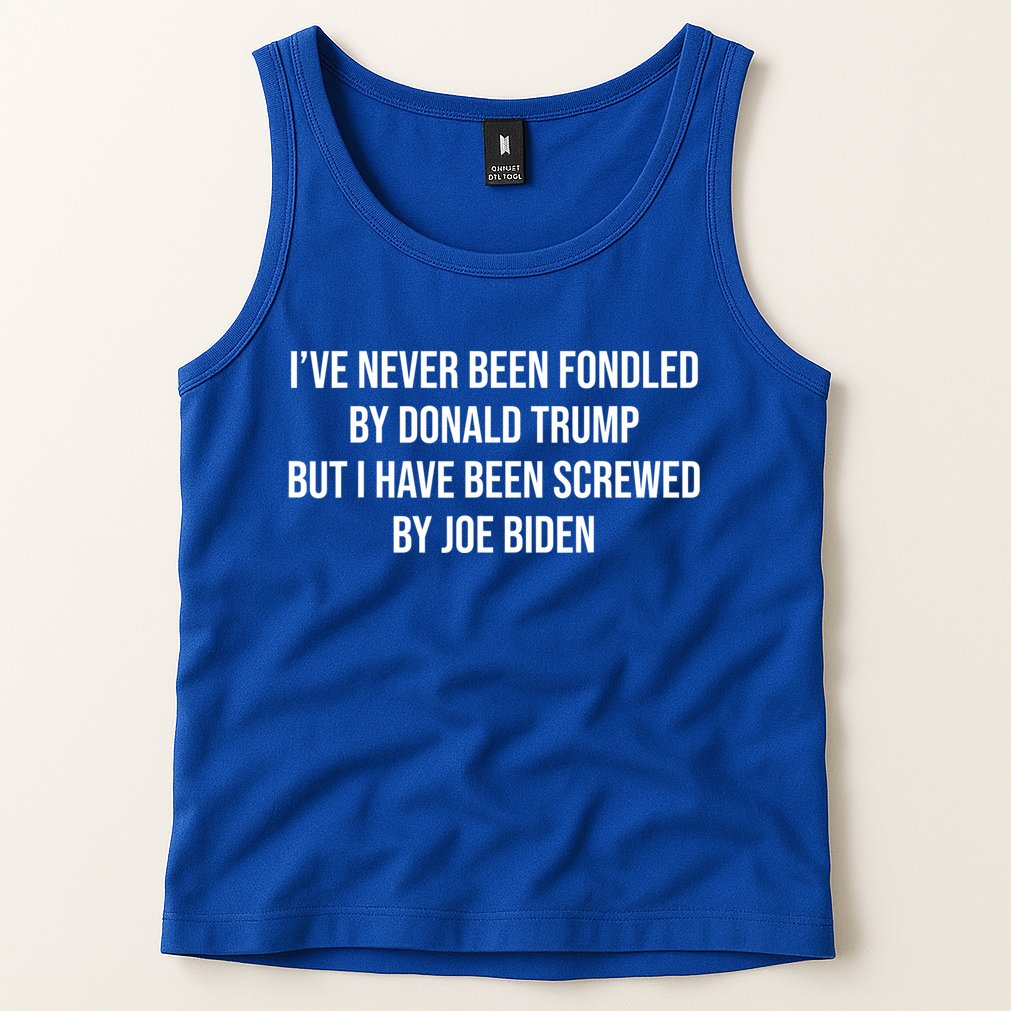 I’ve Never Been Fondled By Donald Trump But Tank Top