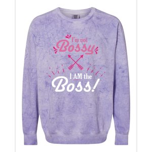 I’m Not Bossy I Am The Boss 'S Cool Gift Colorblast Crewneck Sweatshirt