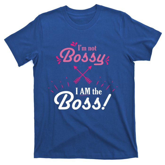 I’m Not Bossy I Am The Boss 'S Cool Gift T-Shirt