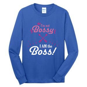 I’m Not Bossy I Am The Boss 'S Cool Gift Tall Long Sleeve T-Shirt