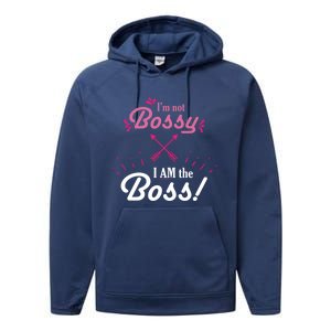 I’m Not Bossy I Am The Boss 'S Cool Gift Performance Fleece Hoodie