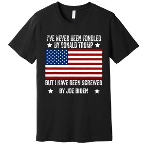 Ive Never Been Fondled By Donald Trump But Screwed By Biden Premium T-Shirt