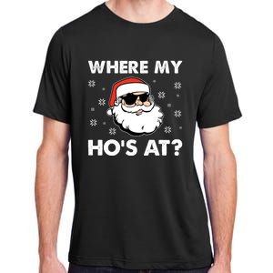 Inappropriate Naughty Christmas Funny Xmas WhereS My Hos At Great Gift Adult ChromaSoft Performance T-Shirt