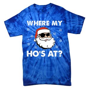 Inappropriate Naughty Christmas Funny Xmas WhereS My Hos At Great Gift Tie-Dye T-Shirt