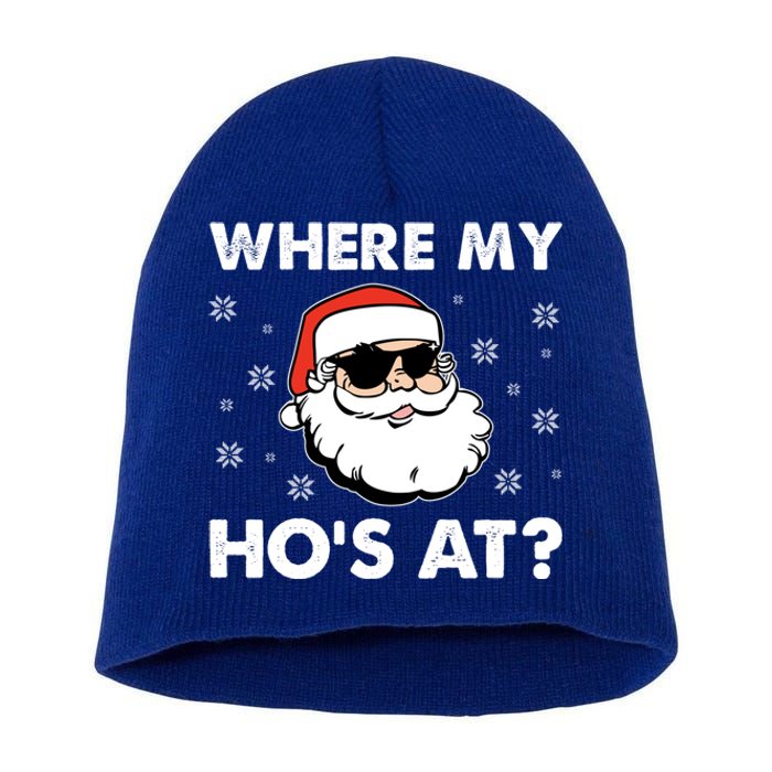 Inappropriate Naughty Christmas Funny Xmas WhereS My Hos At Great Gift Short Acrylic Beanie