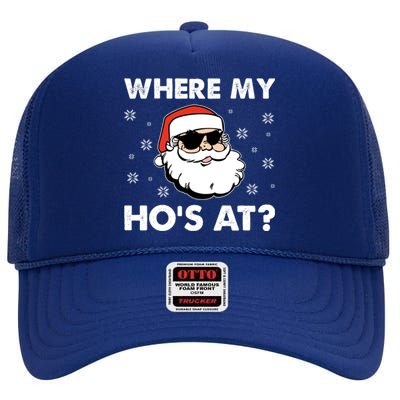 Inappropriate Naughty Christmas Funny Xmas WhereS My Hos At Great Gift High Crown Mesh Back Trucker Hat