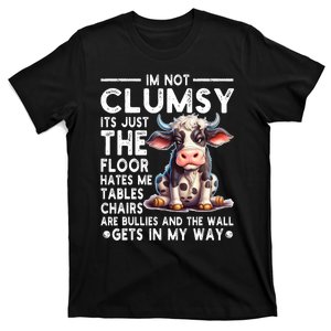 Im Not Clumsy Its Floor Hates Me Tables Chairs Cow T-Shirt