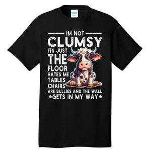 Im Not Clumsy Its Floor Hates Me Tables Chairs Cow Tall T-Shirt