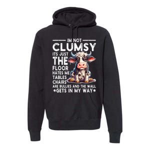 Im Not Clumsy Its Floor Hates Me Tables Chairs Cow Premium Hoodie