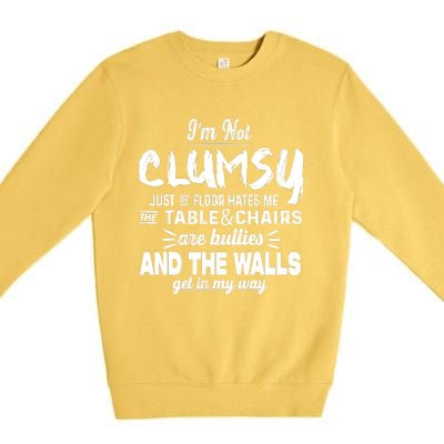 Im Not Clumsy Sarcastic Funny Saying Premium Crewneck Sweatshirt