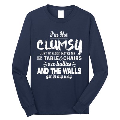 Im Not Clumsy Sarcastic Funny Saying Long Sleeve Shirt