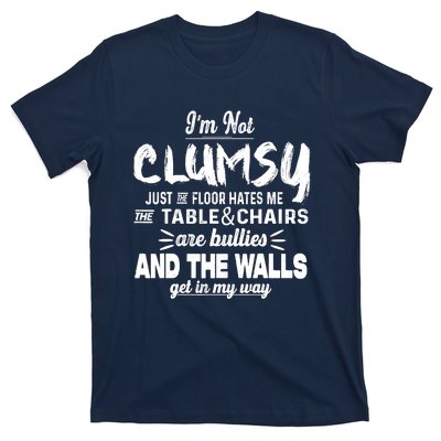 Im Not Clumsy Sarcastic Funny Saying T-Shirt