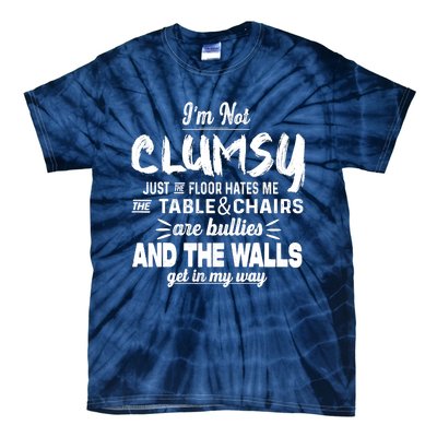 Im Not Clumsy Sarcastic Funny Saying Tie-Dye T-Shirt