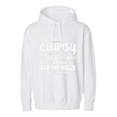 Im Not Clumsy Sarcastic Funny Saying Garment-Dyed Fleece Hoodie