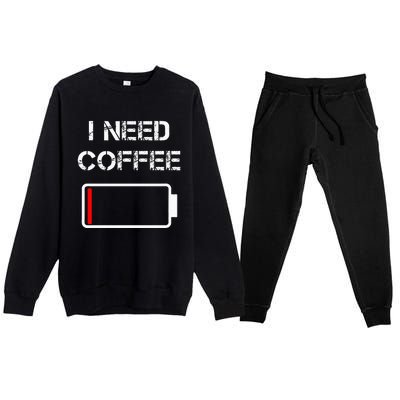 I Need Coffee Funny Coffee Cups Battery Beans Coffee Premium Crewneck Sweatsuit Set