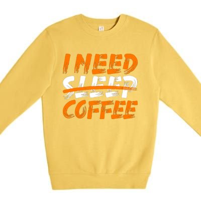 I Need Coffee Premium Crewneck Sweatshirt