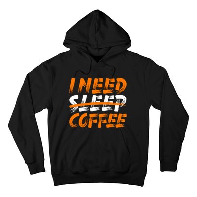 I Need Coffee Hoodie