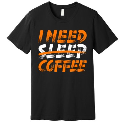 I Need Coffee Premium T-Shirt