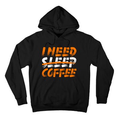 I Need Coffee Tall Hoodie