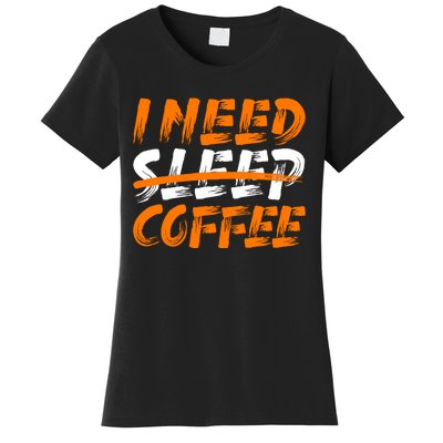 I Need Coffee Women's T-Shirt