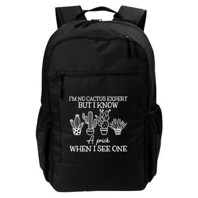 IM No Cactus Expert But I Know A Prick When I See One Daily Commute Backpack
