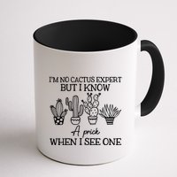 IM No Cactus Expert But I Know A Prick When I See One Mug