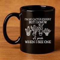 IM No Cactus Expert But I Know A Prick When I See One 11oz C Handle Ceramic Mug