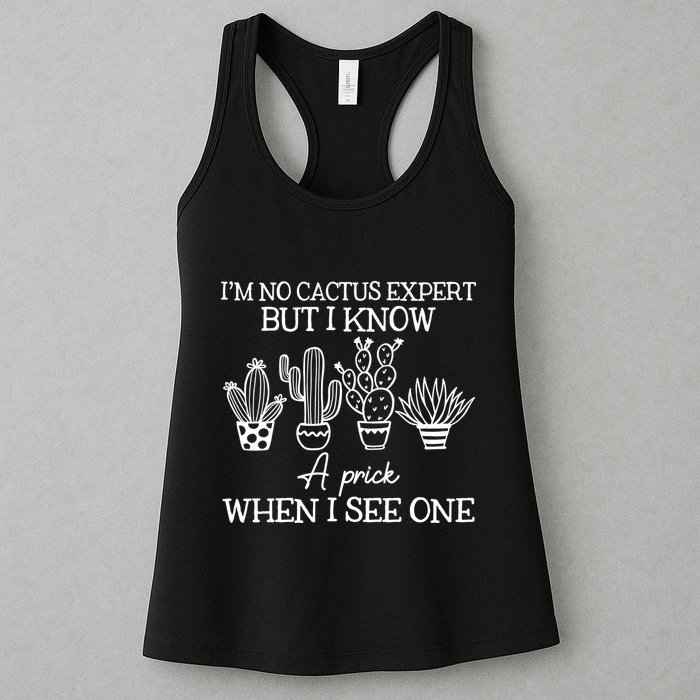 IM No Cactus Expert But I Know A Prick When I See One Womens Tank Top