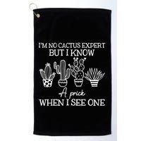 IM No Cactus Expert But I Know A Prick When I See One Golf Towel
