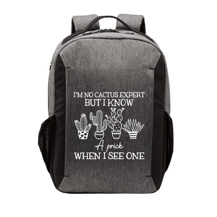 IM No Cactus Expert But I Know A Prick When I See One Vector Backpack