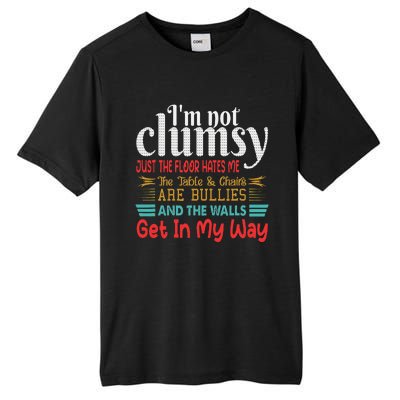 Im Not Clumsy Sarcastic Women Men Funny Saying Tall Fusion ChromaSoft Performance T-Shirt