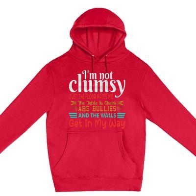 Im Not Clumsy Sarcastic Women Men Funny Saying Premium Pullover Hoodie