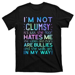 I'm Not Clumsy Funny Sarcastic Sarcasm Funny Saying T-Shirt