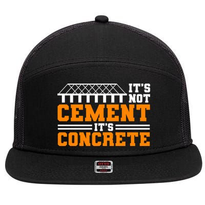 Its Not Cet Its Concrete Civil Engineer Dad Meaningful Gift 7 Panel Mesh Trucker Snapback Hat