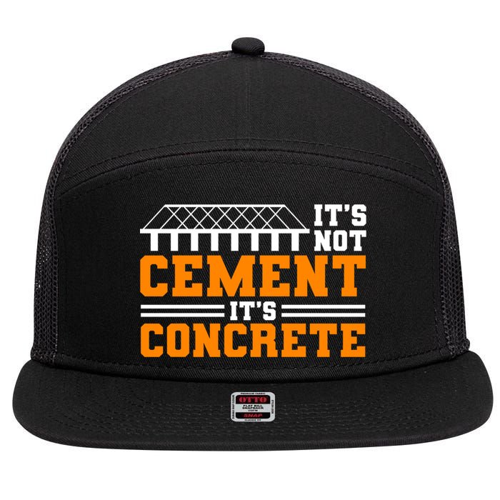 Its Not Cet Its Concrete Civil Engineer Dad Meaningful Gift 7 Panel Mesh Trucker Snapback Hat