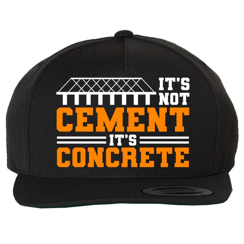 Its Not Cet Its Concrete Civil Engineer Dad Meaningful Gift Wool Snapback Cap