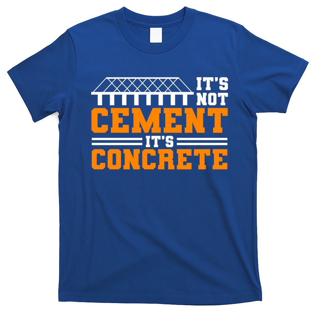 Its Not Cet Its Concrete Civil Engineer Dad Meaningful Gift T-Shirt