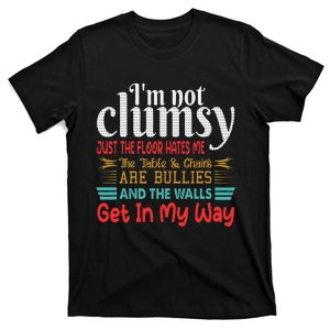 I'm Not Clumsy Sarcastic  Funny Saying T-Shirt