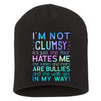 I'm Not Clumsy Funny Sarcastic Sarcasm Funny Saying Short Acrylic Beanie