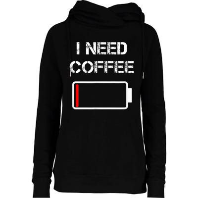 I Need Coffee Funny Coffee Cups Battery Beans Coffee Womens Funnel Neck Pullover Hood