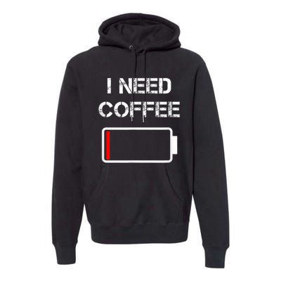 I Need Coffee Funny Coffee Cups Battery Beans Coffee Premium Hoodie