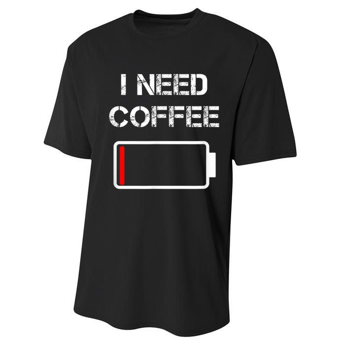 I Need Coffee Funny Coffee Cups Battery Beans Coffee Performance Sprint T-Shirt