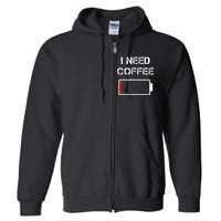 I Need Coffee Funny Coffee Cups Battery Beans Coffee Full Zip Hoodie