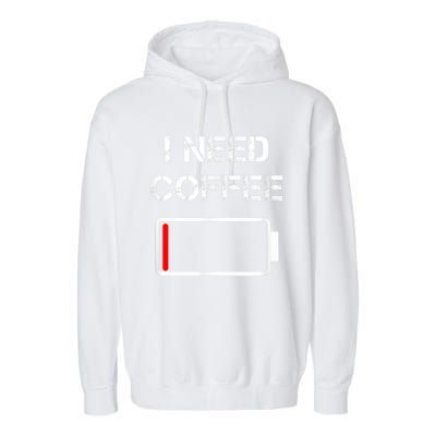 I Need Coffee Funny Coffee Cups Battery Beans Coffee Garment-Dyed Fleece Hoodie